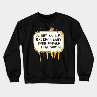 NFT T-Shirt, Non Fungible Token Hoodie But I can't Afford Real Stuff Crewneck Sweatshirt